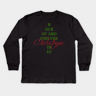 Rockin' Around the Christmas Tree Kids Long Sleeve T-Shirt